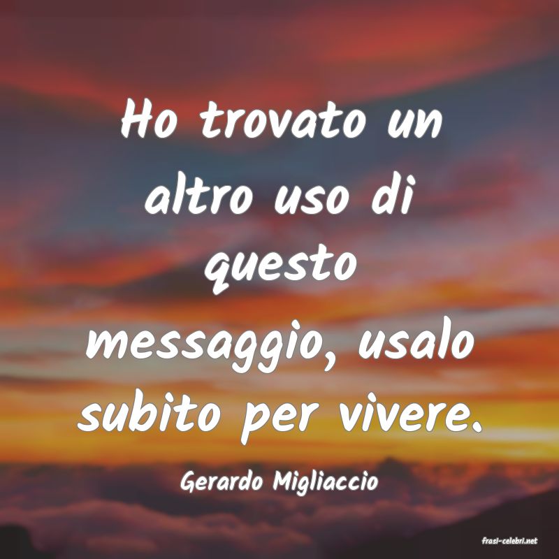frasi di  Gerardo Migliaccio
