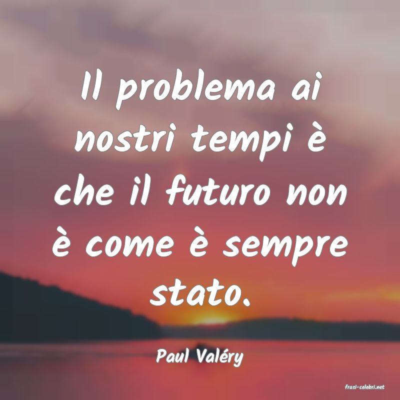 frasi di Paul Valry
