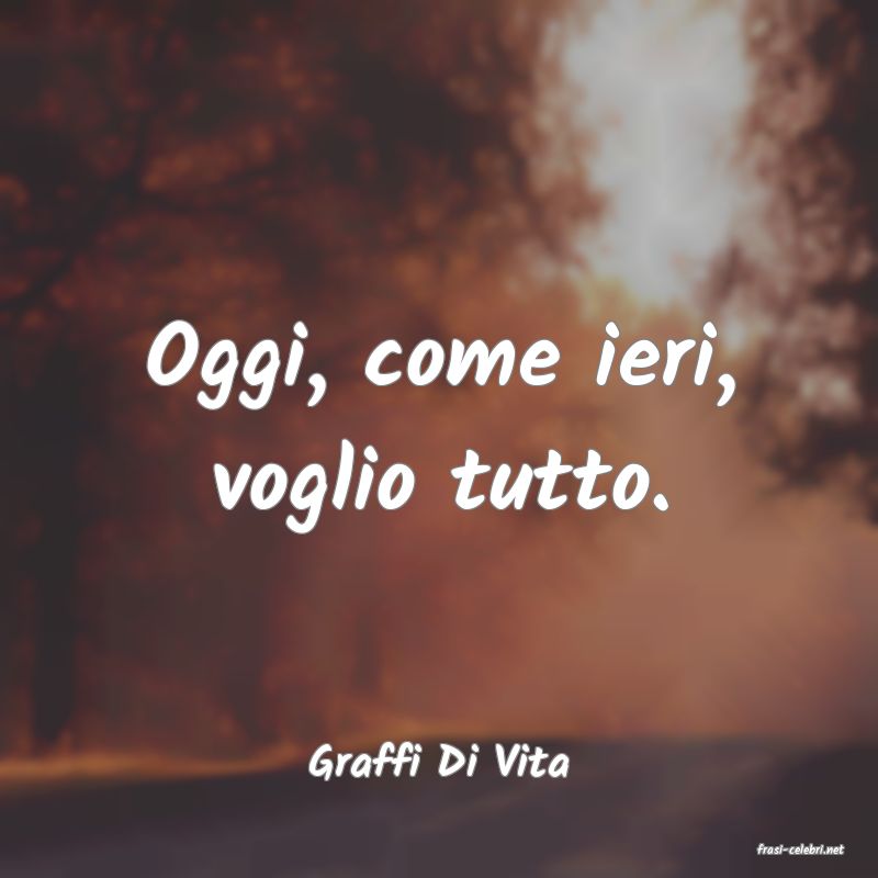 frasi di  Graffi Di Vita
