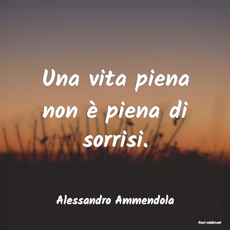 frasi di  Alessandro Ammendola
