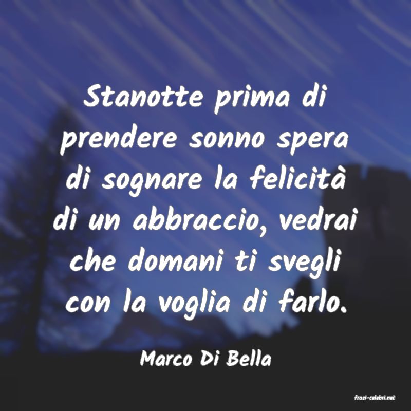 frasi di  Marco Di Bella
