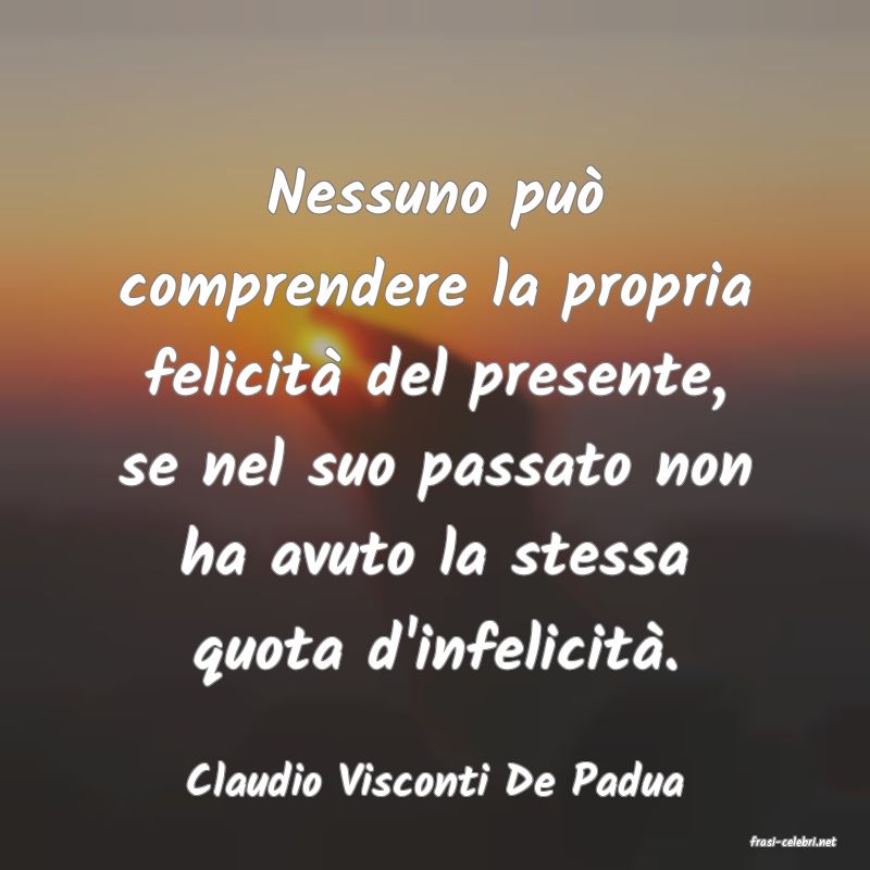 frasi di Claudio Visconti De Padua