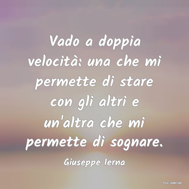 frasi di  Giuseppe Ierna
