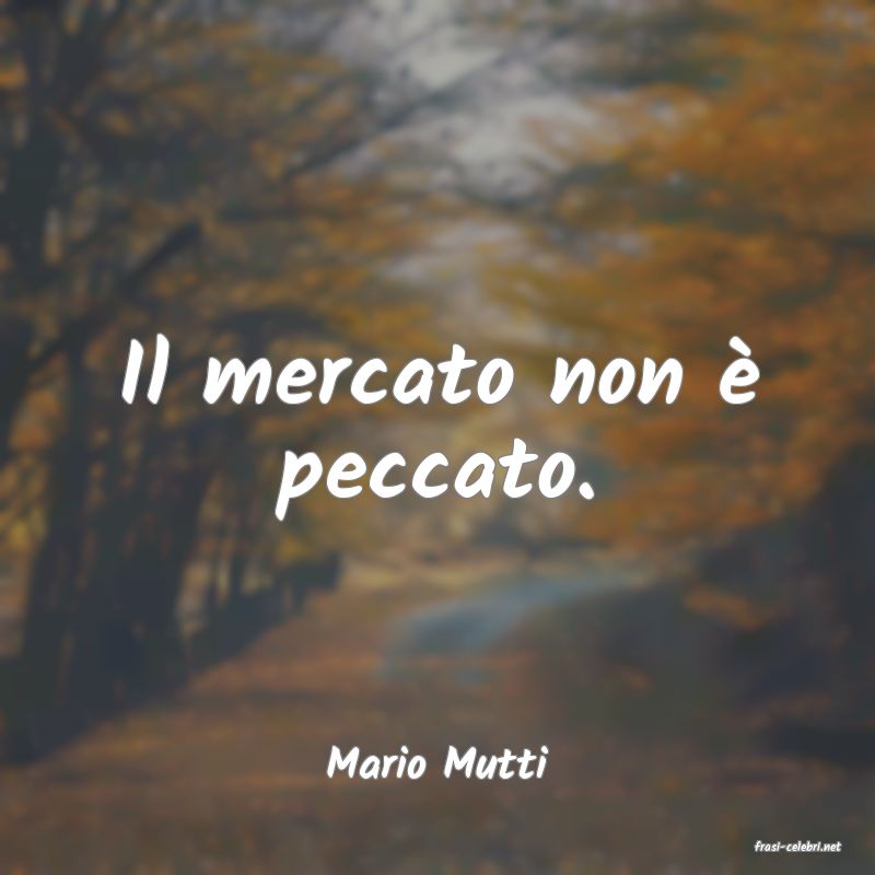 frasi di  Mario Mutti
