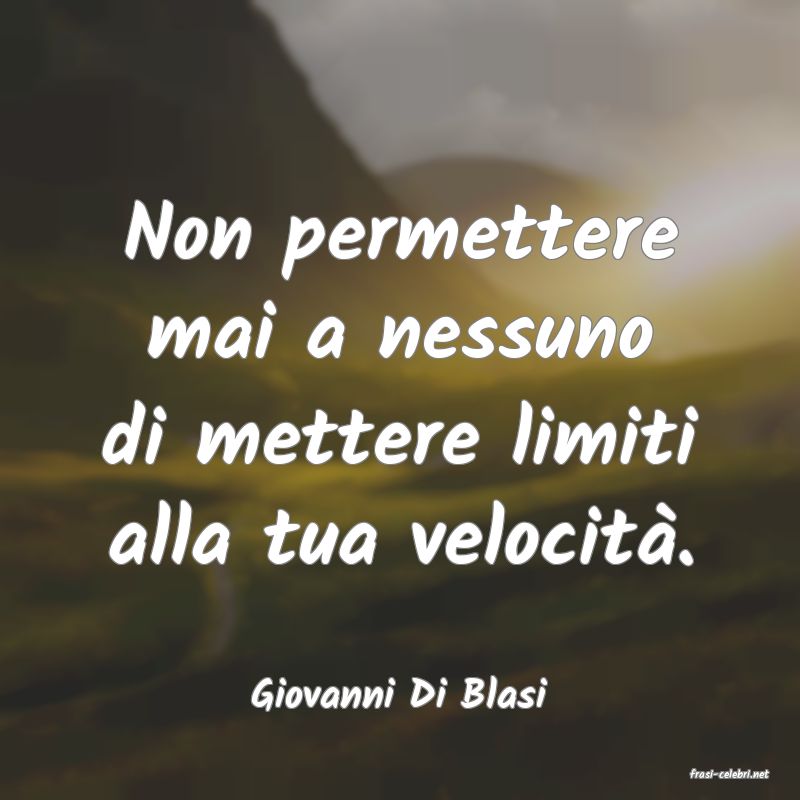 frasi di  Giovanni Di Blasi
