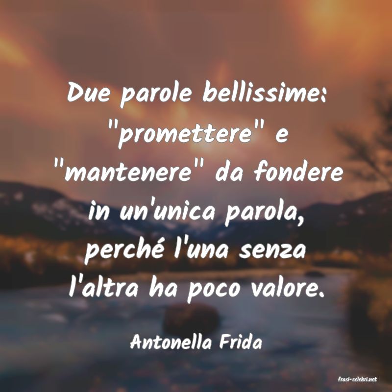 frasi di  Antonella Frida
