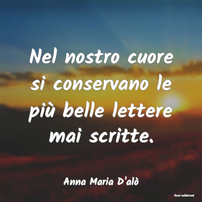 frasi di Anna Maria D'al