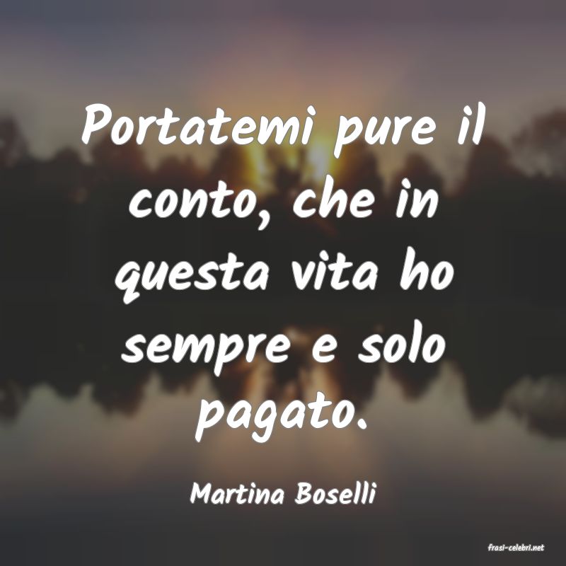 frasi di  Martina Boselli
