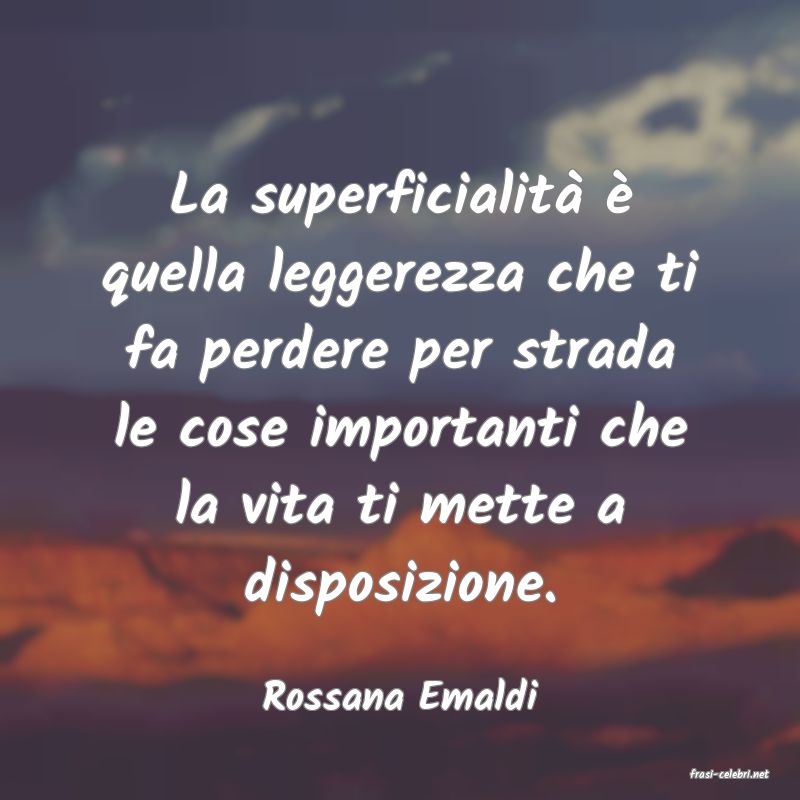 frasi di  Rossana Emaldi
