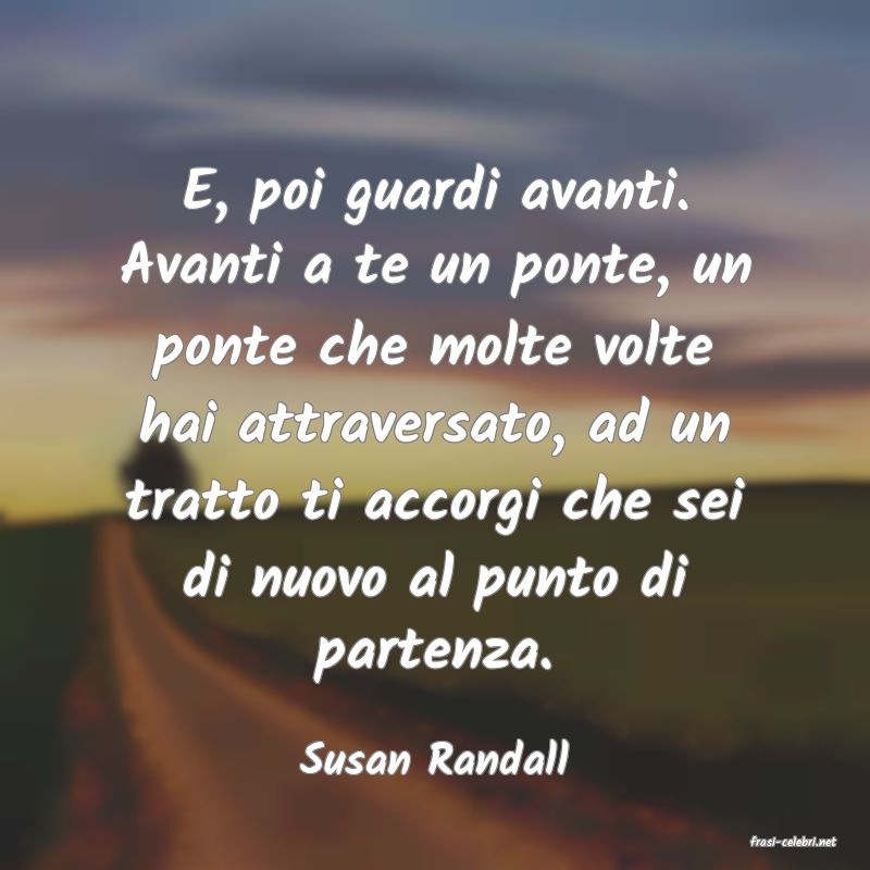 frasi di  Susan Randall
