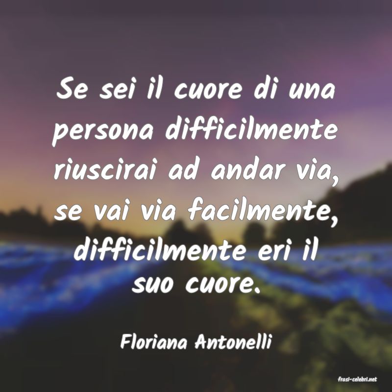 frasi di  Floriana Antonelli
