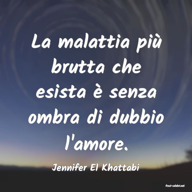 frasi di  Jennifer El Khattabi
