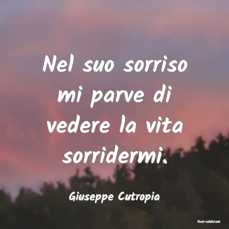 frasi di  Giuseppe Cutropia
