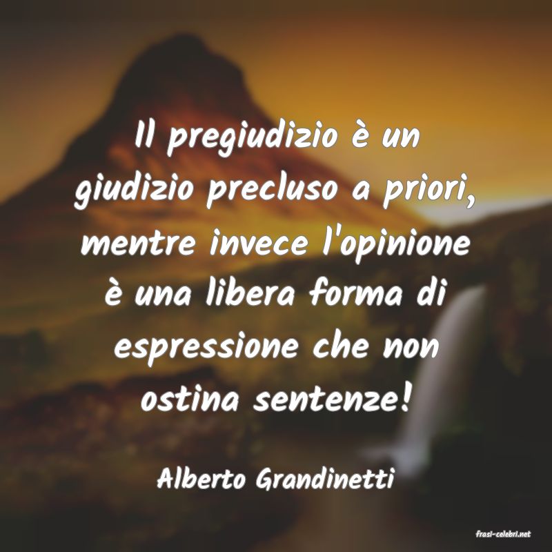 frasi di  Alberto Grandinetti
