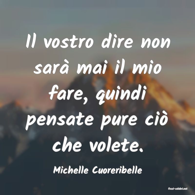 frasi di  Michelle Cuoreribelle
