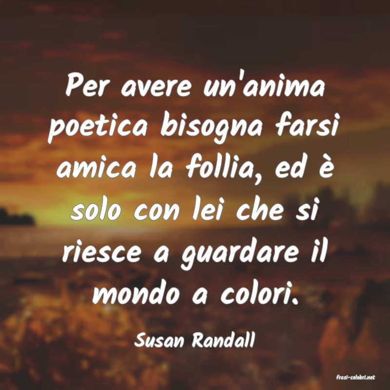 frasi di  Susan Randall
