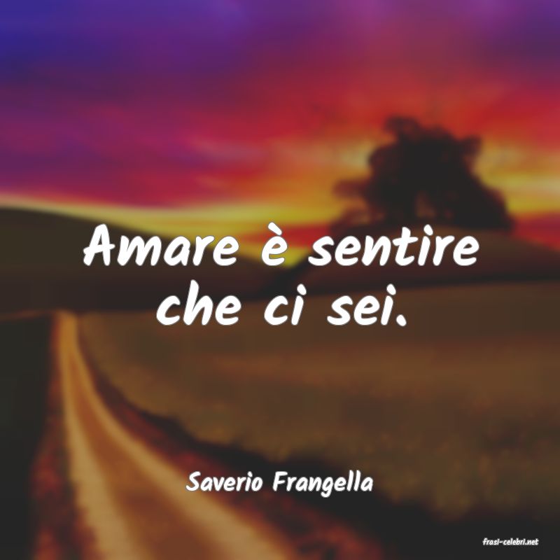 frasi di  Saverio Frangella
