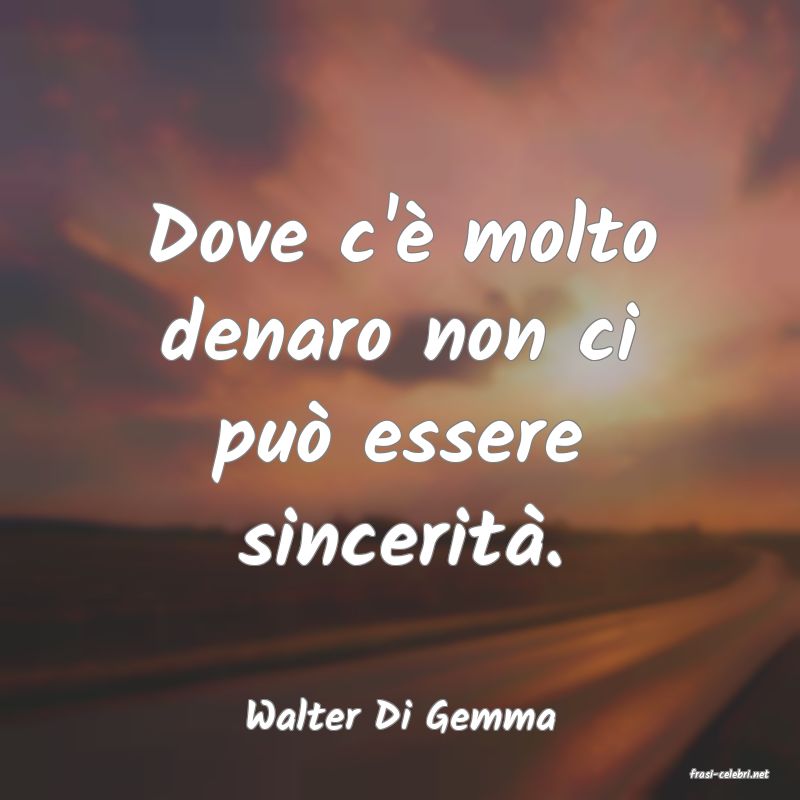 frasi di Walter Di Gemma