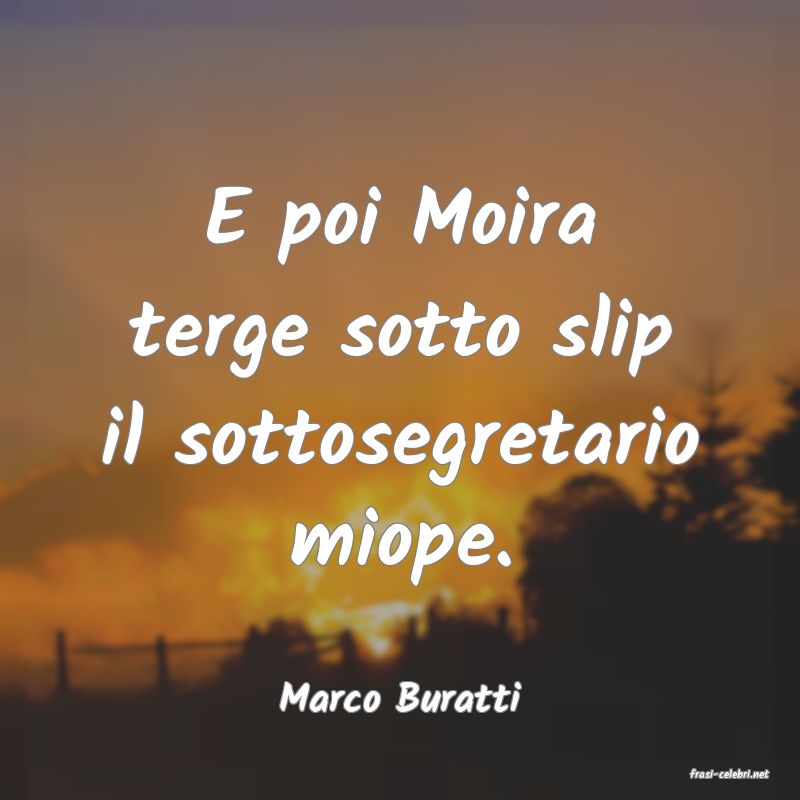 frasi di  Marco Buratti
