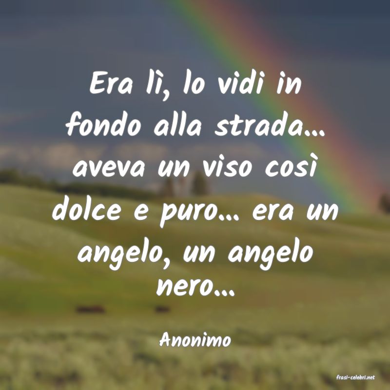 frasi di  Anonimo
