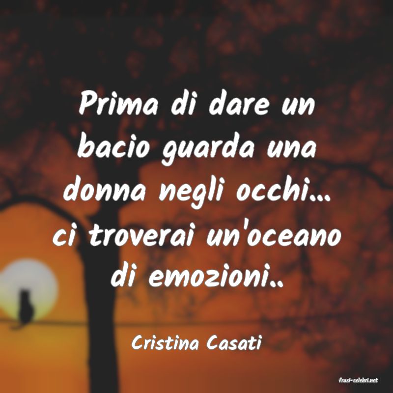 frasi di  Cristina Casati
