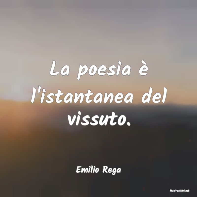 frasi di  Emilio Rega
