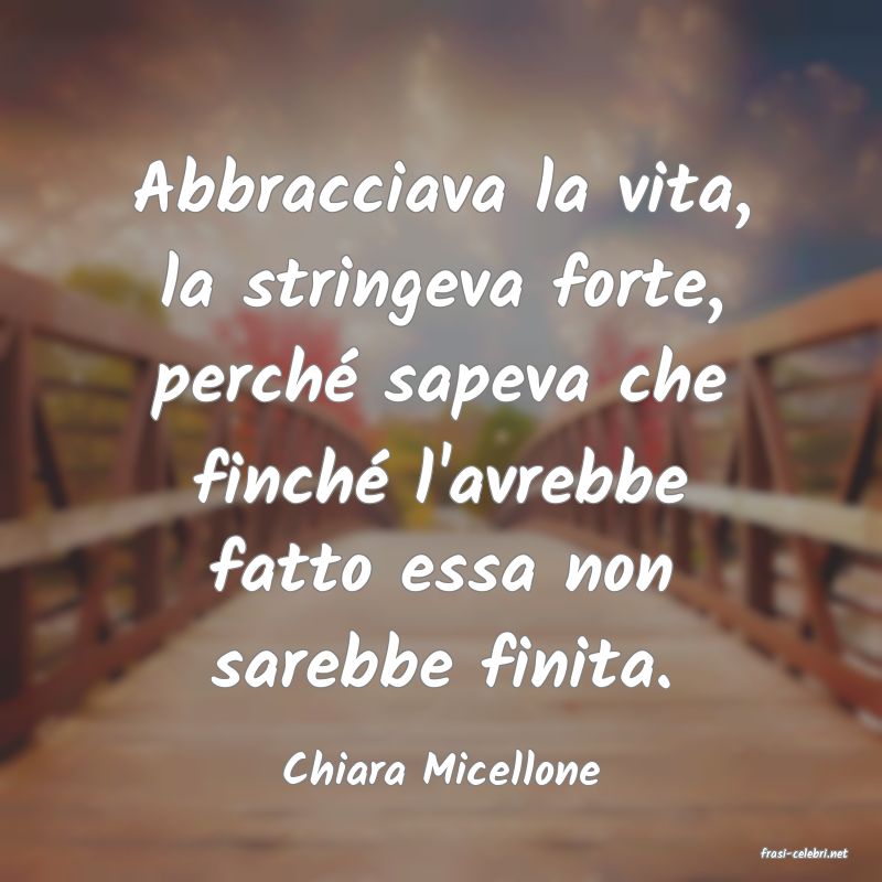 frasi di  Chiara Micellone
