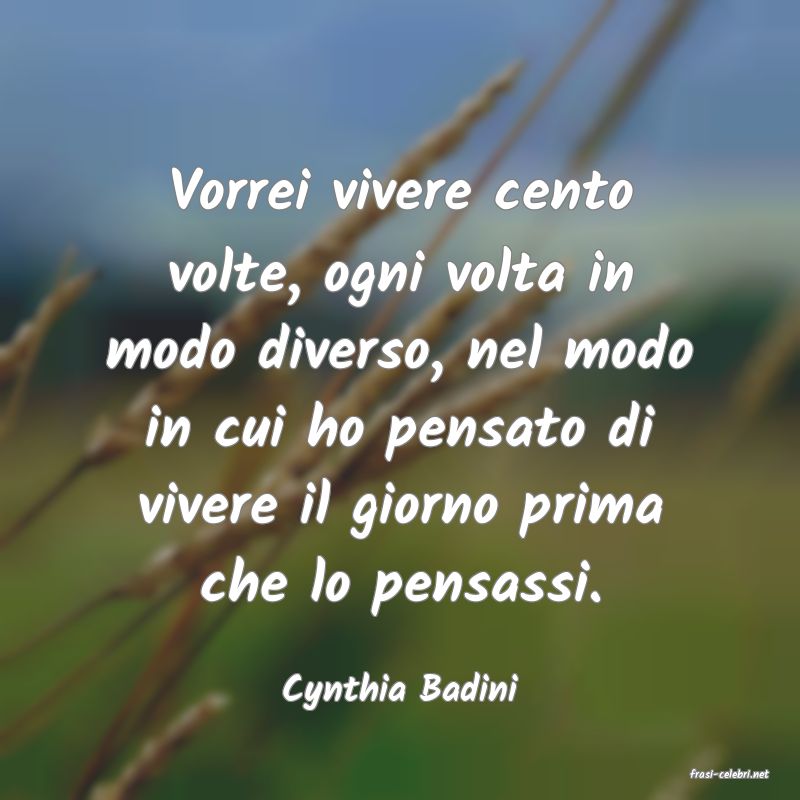 frasi di  Cynthia Badini
