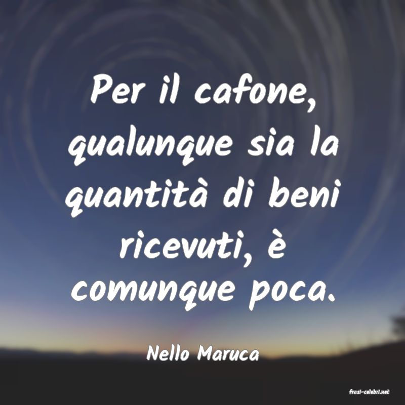 frasi di  Nello Maruca
