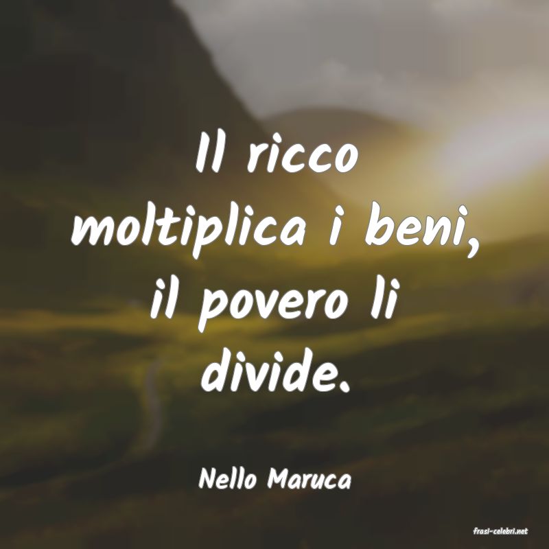 frasi di  Nello Maruca
