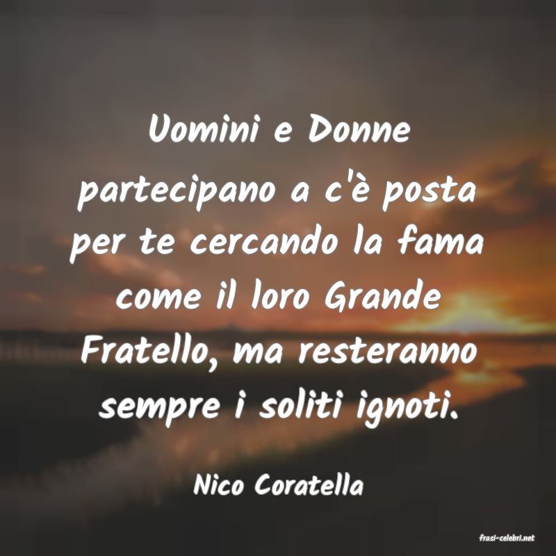 frasi di  Nico Coratella
