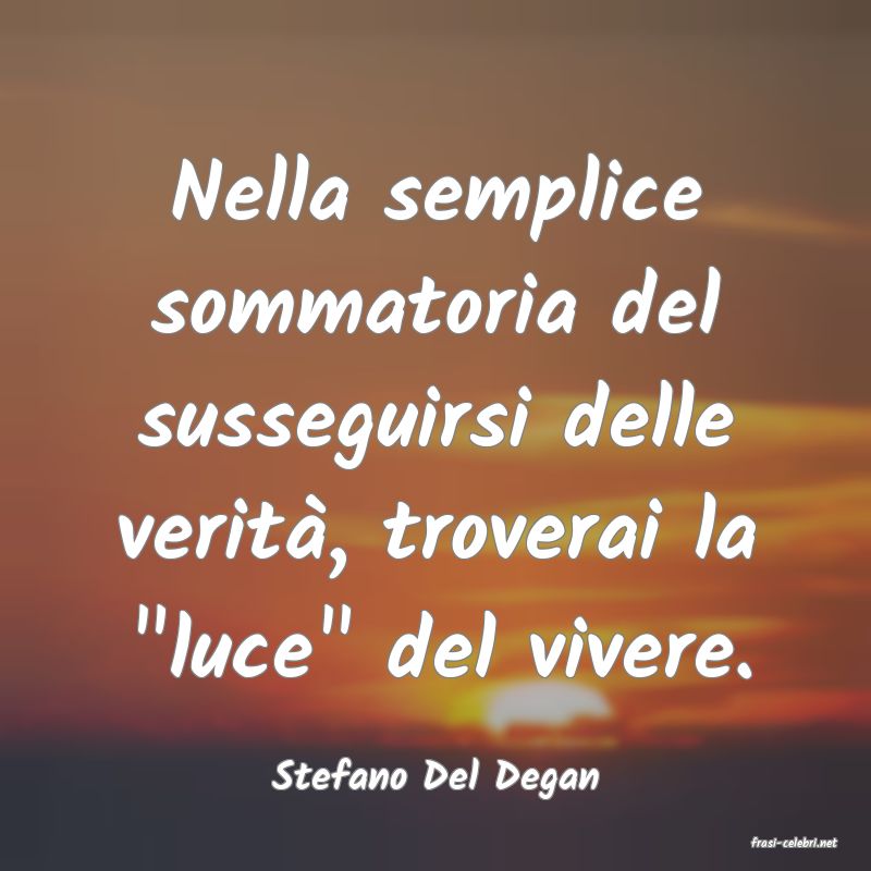 frasi di Stefano Del Degan