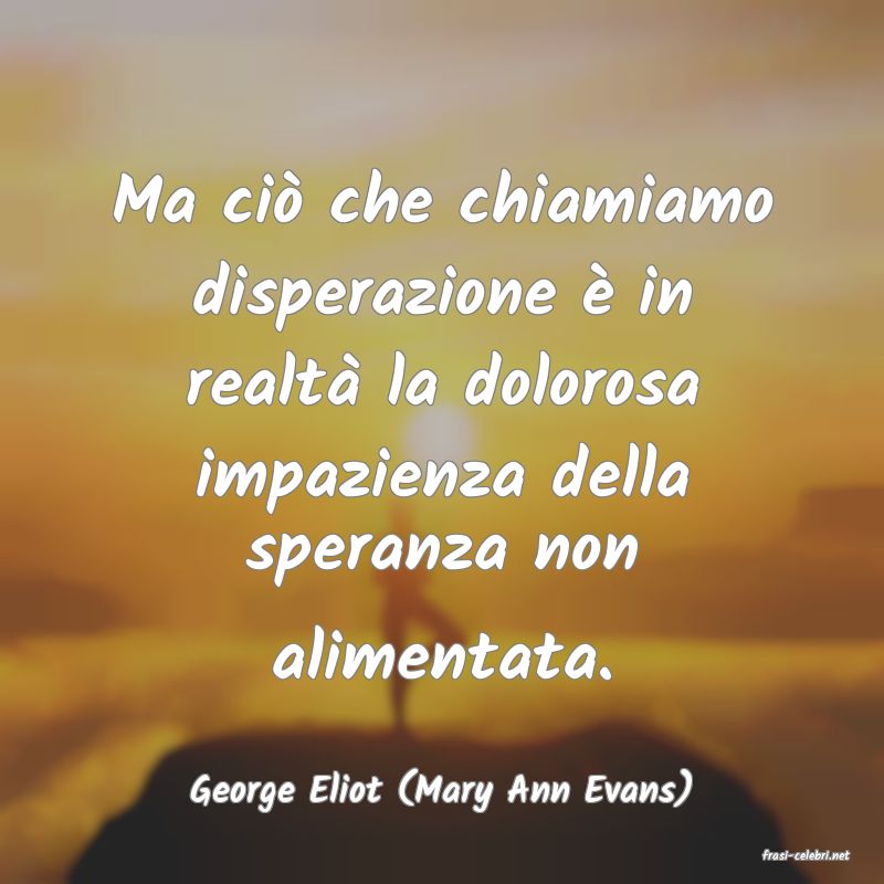 frasi di George Eliot (Mary Ann Evans)