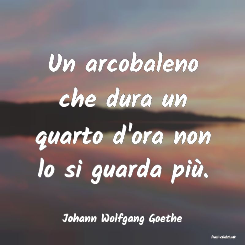 frasi di Johann Wolfgang Goethe