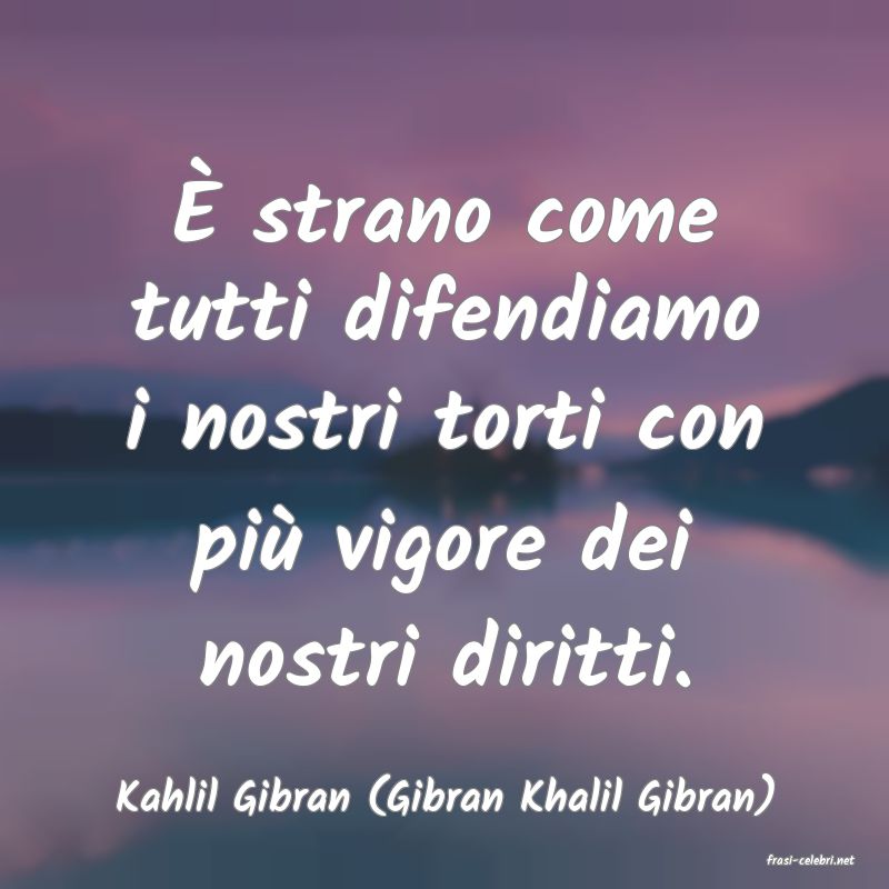 frasi di Kahlil Gibran (Gibran Khalil Gibran)