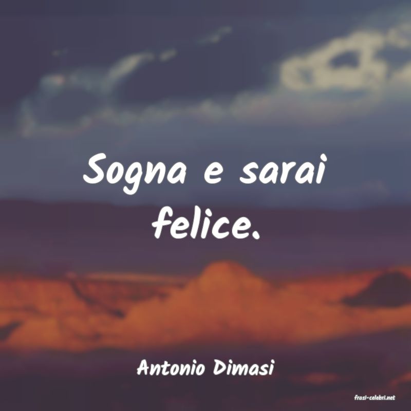 frasi di Antonio Dimasi