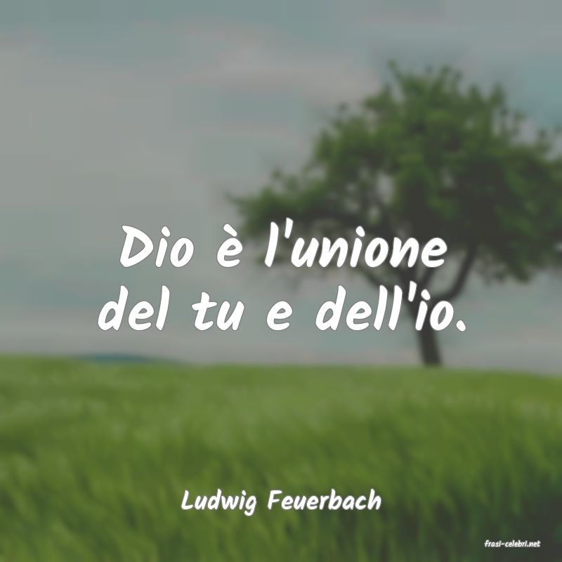 frasi di Ludwig Feuerbach