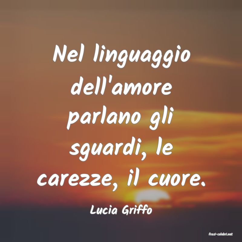 frasi di  Lucia Griffo
