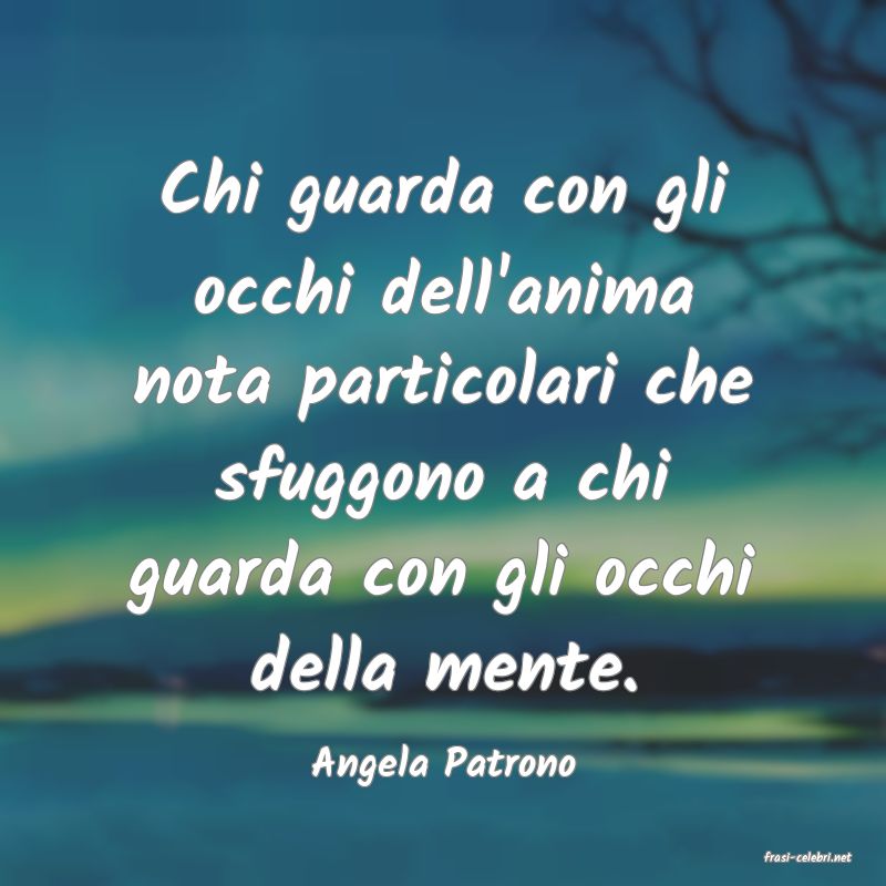 frasi di  Angela Patrono
