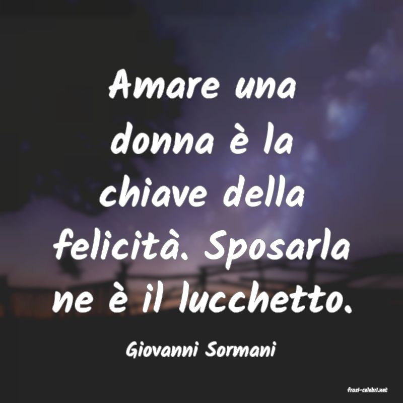 frasi di  Giovanni Sormani
