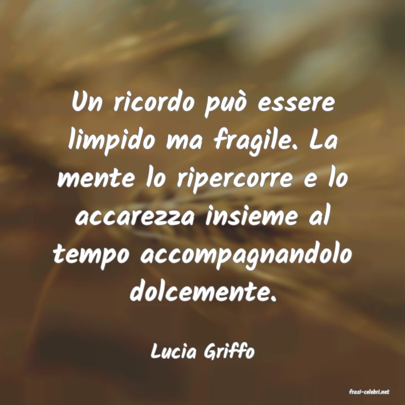frasi di  Lucia Griffo

