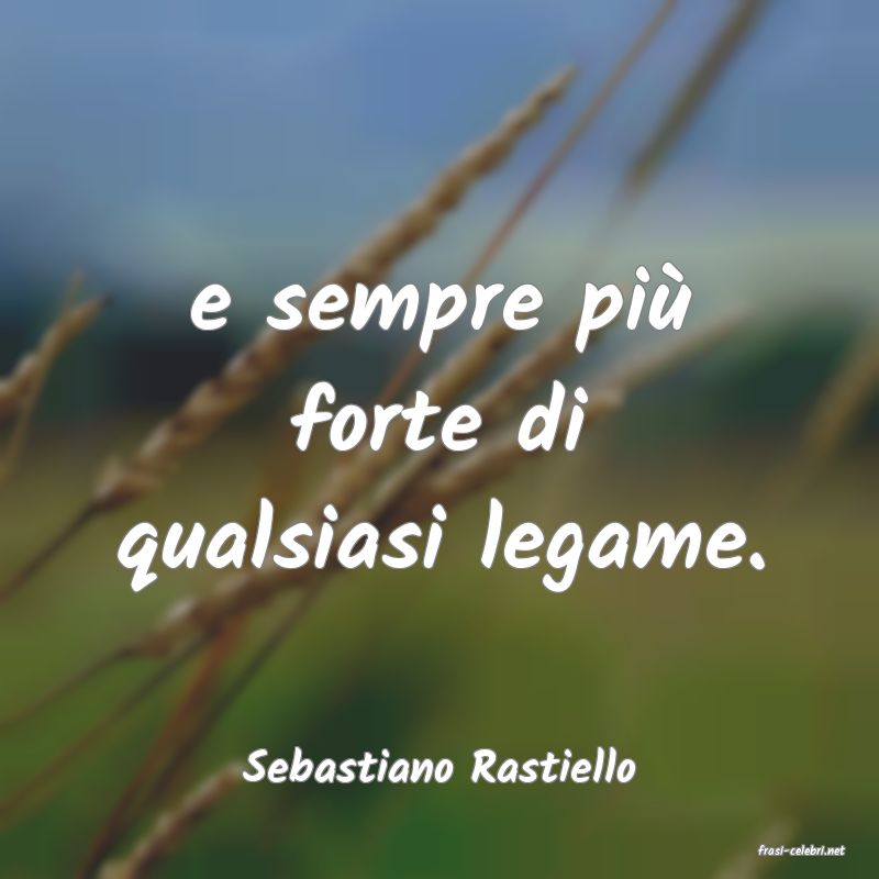 frasi di  Sebastiano Rastiello

