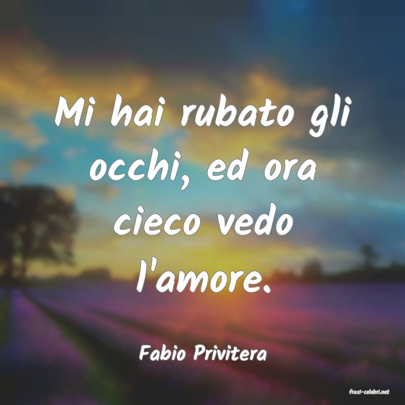 frasi di  Fabio Privitera
