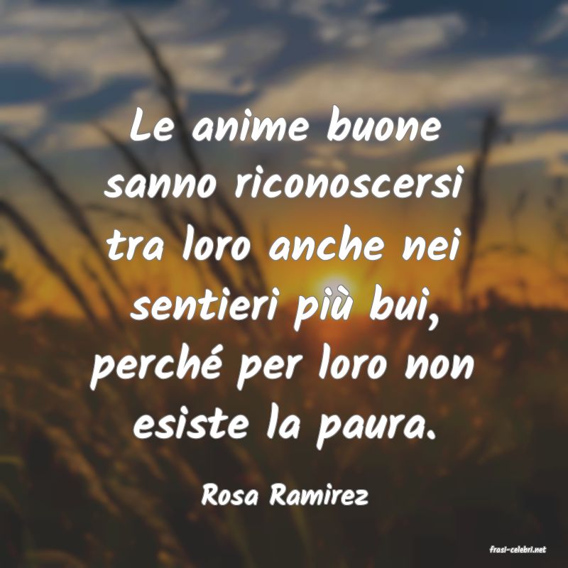 frasi di  Rosa Ramirez
