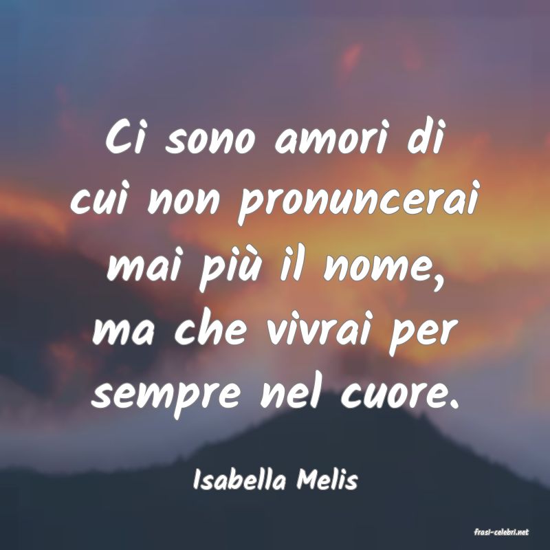 frasi di  Isabella Melis
