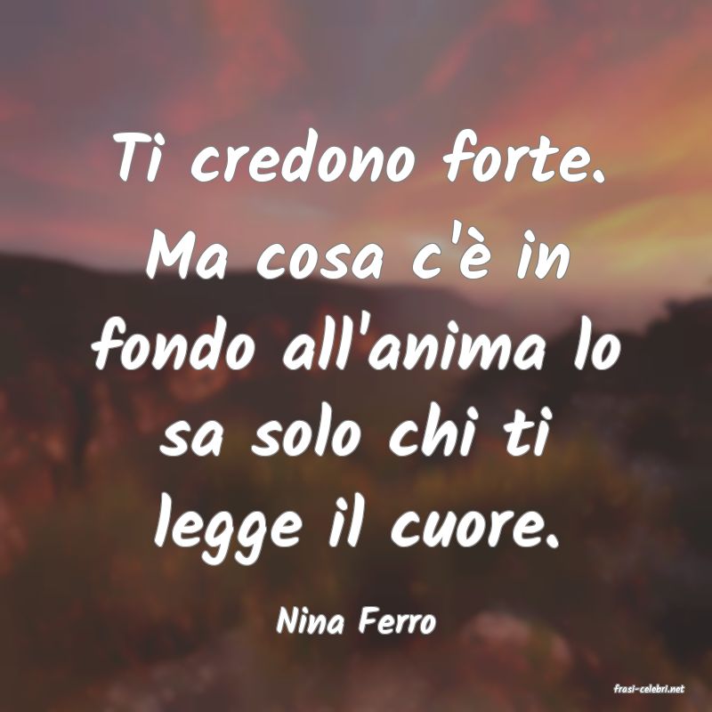 frasi di  Nina Ferro
