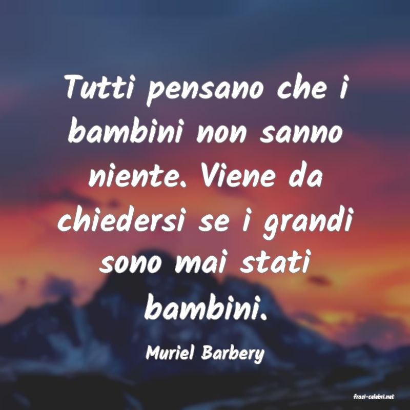 frasi di  Muriel Barbery
