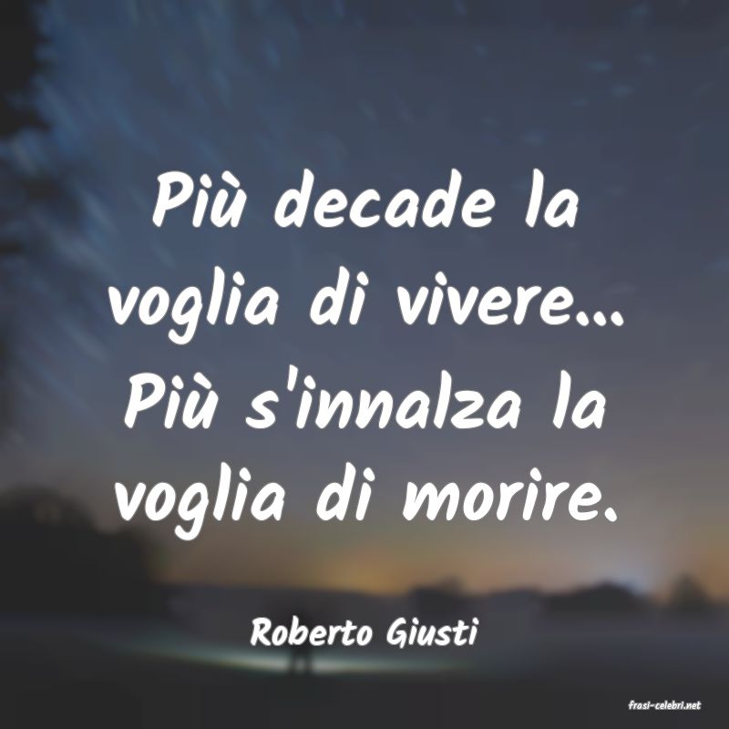 frasi di  Roberto Giusti
