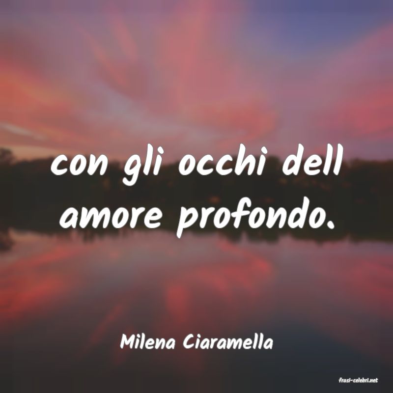 frasi di  Milena Ciaramella
