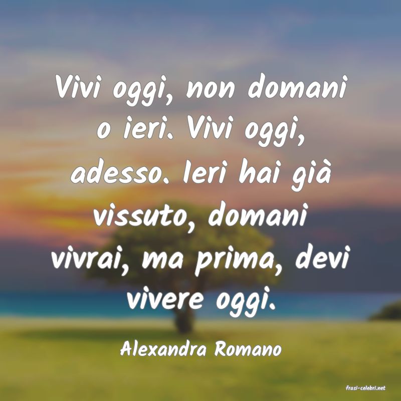 frasi di  Alexandra Romano
